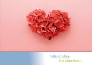 Valentinstag – Die Liebe feiern